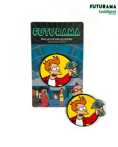 Futurama - Shut up and take my money!  hard enamel pin